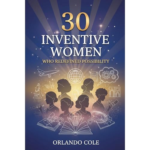 30 Inventive Women Who Redefined Possibility Audiolibro Por Orlando Cole arte de portada
