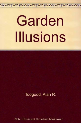 Garden Illusions 088162330X Book Cover