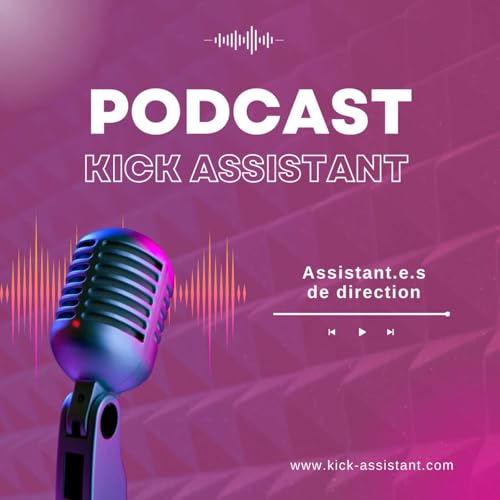 &Eacute;pisode 5 : L'Assistanat de Direction &agrave; Haut Niveau : Strat&eacute;gies, Partenariats et Langues