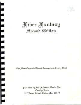 Paperback Fiber Fantasy (Second Edition): the Most Complete Thread Comparison Source Book