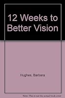 12 Weeks to Better Vision 0523410328 Book Cover