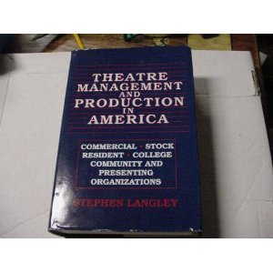 Hardcover Theatre Management and Production in America: Commercial, Stock, Resident, College, Community, and Presenting Organizations Book