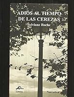Adiós al tiempo de las cerezas 8495845237 Book Cover