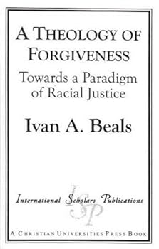 Paperback A Theology of Forgiveness: Towards a Paradigm of Racial Justice Book