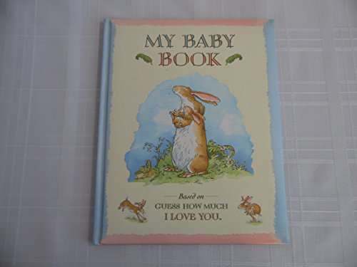 Guess How Much I Love You: My Baby Book