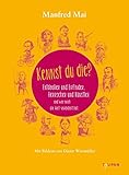 Kennst du die?: Entdecker und Erfinder, Herrscher und Künstler und wer noch die Welt verändert hat