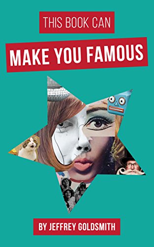 This Book Can Make You Famous: How to Get PR for Free