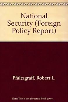 Hardcover National Security: Ethics, Strategy and Politics, a Layman's Primer (Foreign Policy Report) Book