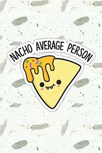 Nacho Average Person Cute Snack Pun
