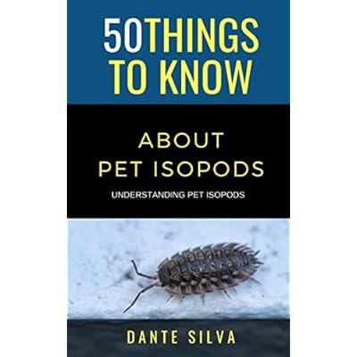 50 Things to Know About Pet Isopods