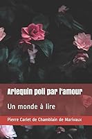 Arlequin poli par l'amour: Un monde à lire B08BV6P6DP Book Cover