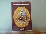 Le Destin Des Levriers: Prehistoire, Histoire, Cynologie, Traite De La Chasse D'Arrien, Tous Les Standards