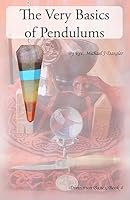 The Very Basics of Pendulums 0692342141 Book Cover
