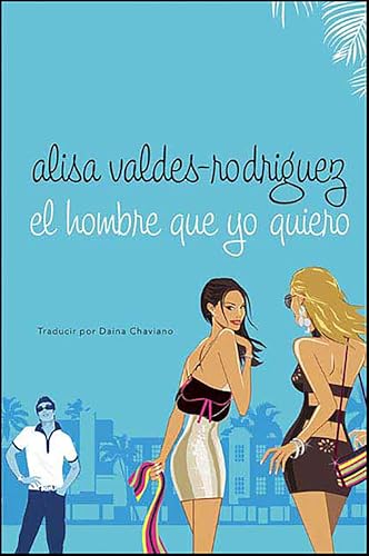 El hombre que yo quiero (Spanish Edition)