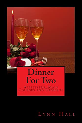 Dinner For Two:: Appetizers, Main Courses & Desserts