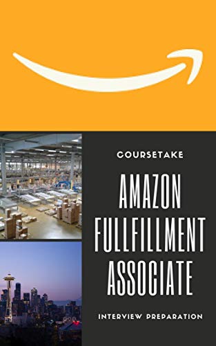 Amazon Fulfillment Associate Interview Preparation Study Guide: A Step By Step Approach To Ace Your Upcoming Interview At Amazon For The Position Of Fulfillment Associate