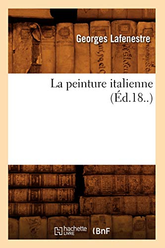 La Peinture Italienne (Éd.18..) (Arts) (French Edition)