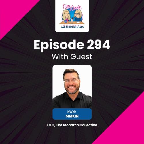 Ready to Sell Your Vacation Rental Business? What Buyers Look For and What Happens Next, with Igor Simkin of Monarch Collective