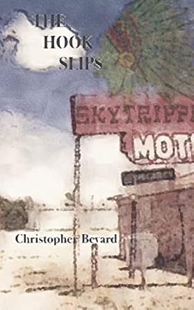 The Hook Slips: Bevard, Christopher: 9781799124153: Amazon.com: Books