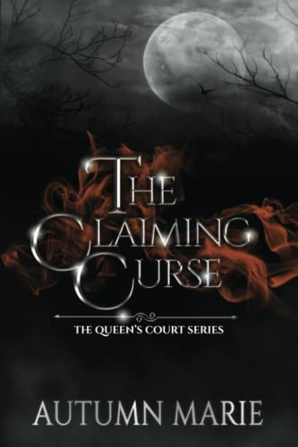 The Claiming Curse: The Queen's Court Series Book 3