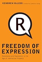 Freedom of Expression: Resistance and Repression in the Age of Intellectual Property