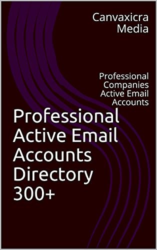 Professional Active Email Accounts Directory 300+: Professional Companies Active Email Accounts