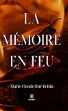 La mémoire en feu: Roman