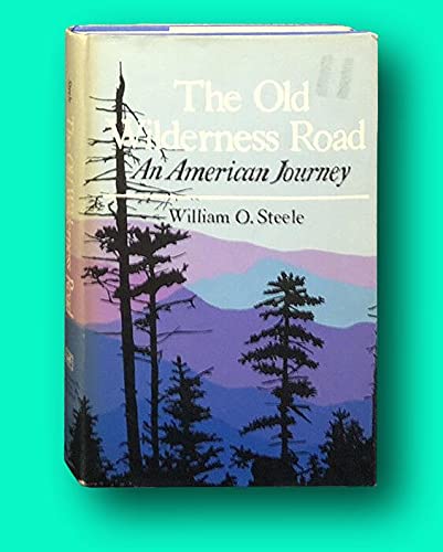 Rare William O Steele / The Old Wilderness Road... B096PVDTP4 Book Cover