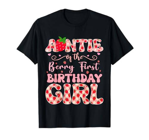 Tía de la baya Primer cumpleaños de niña Strawberry Auntie Camiseta