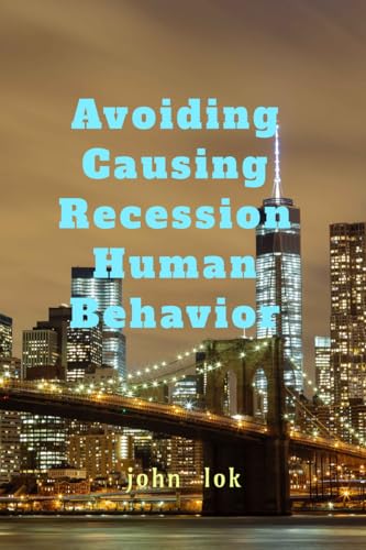 Avoiding Causing Recession Human Behavior (English Edition)