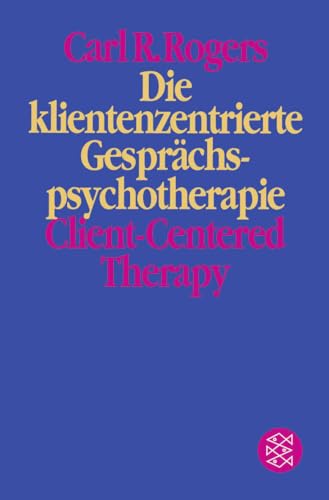Die klientenzentrierte Gesprächspsychotherapie. Client-Centered Therapy