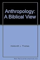 Anthropology: A Biblical View 0969351135 Book Cover