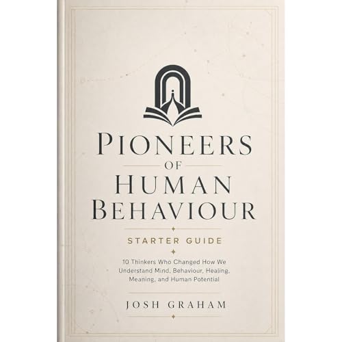 Pioneers of Human Behaviour Starter Guide Audiobook By Josh Graham cover art