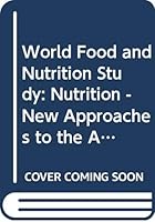 World Food and Nutrition Study: Nutrition - New Approaches to the Alleviation of Hunger Supporting Paper No. 4 0309027276 Book Cover
