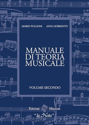  Manuale Di Teoria Musicale. Volume Secondo. LA NOTA EDIZIONI MUSICALI