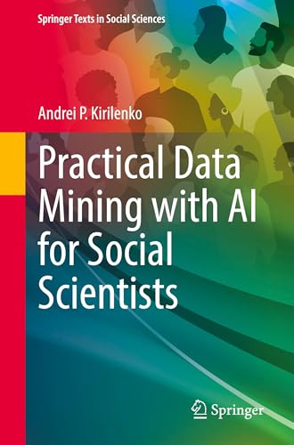 Practical Data Mining with AI for Social Scientists (Springer Texts in Social Sciences)