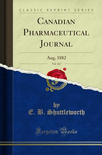 Canadian Pharmaceutical Journal, Vol. 167: Aug, 1882 (Classic Reprint)