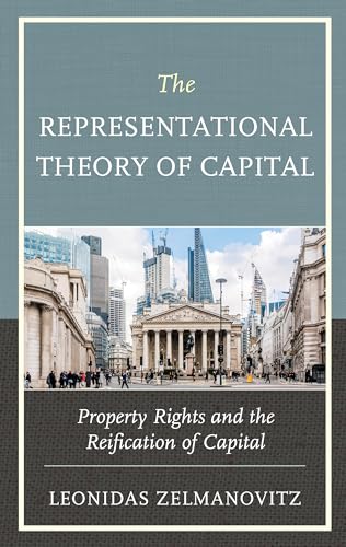 The Representational Theory of Capital: Property Rights and the Reification of Capital