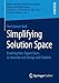 Simplifying Solution Space: Enabling Non-Expert Users to Innovate and Design with Toolkits (Markt- und Unternehmensentwicklung Markets and Organisations)