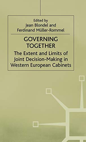 Governing Together: The Extent and Limits of Joint Decision-Making in Western European Cabinets