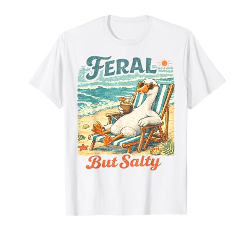 Feral But Salty Goose Beach Summer Funny Animal Vacation T-Shirt