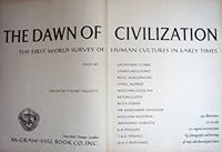 THE DAWN OF CIVILIZATION: THE FIRST WORLD SURVEY OF HUMAN CULTURES IN EARLY TIMES. B000KNANXG Book Cover