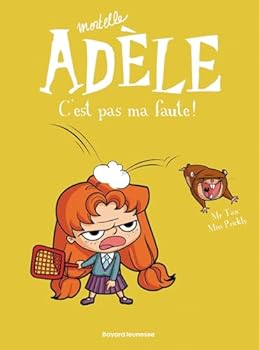 Mortelle Adèle, Tome 3 : C'est pas ma faute ! - Book #3 of the Mortelle Adèle