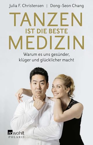 Tanzen ist die beste Medizin: Warum es uns gesünder, klüger und glücklicher macht