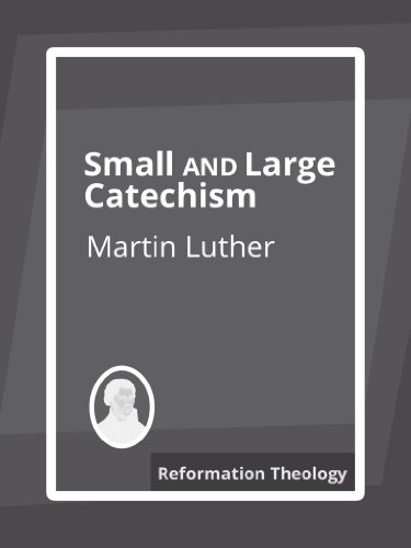 Small and Large Catechism