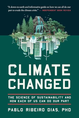 Climate Changed: The Science of Sustainability and How Each of Us Can Do Our Part