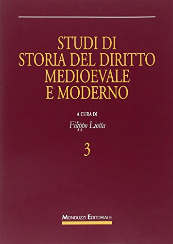 Studi di storia del diritto medievale e moderno (Vol. 3)