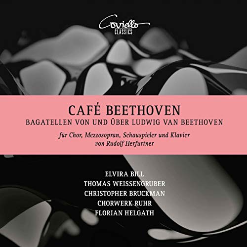 Amazon Com Cafe Beethoven Bagatellen Von Und Uber Ludwig Van Beethoven Fur Chor Mezzosopran Schauspieler Und Klavier Von Rudolf Herfurtner Audible Audio Edition Rudolf Herfurtner Thomas Weissengruber Coviello Classics Audible Audiobooks