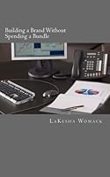 Building a Brand without Spending a Bundle 146620236X Book Cover