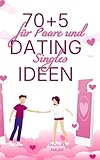 70+5 Datingideen für Singles und Paare